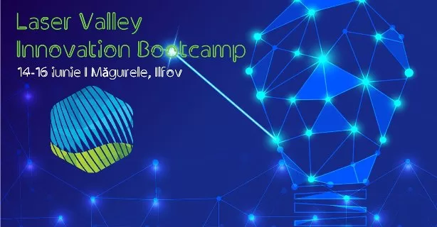 Laser Valley Innovation Bootcamp revine la Măgurele